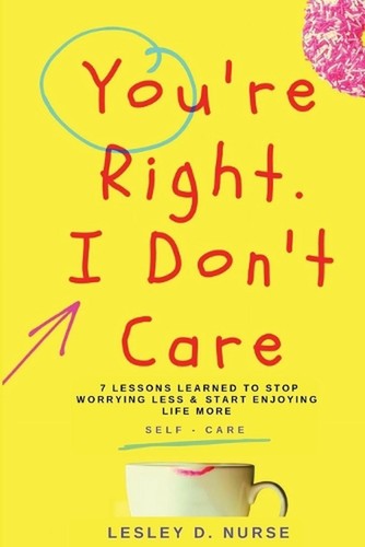 You right don - don't, care: